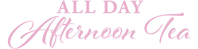 ALL DAY Afternoon Tea