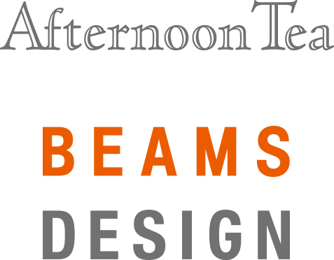 Afternoon Tea BEAMS DESIGN